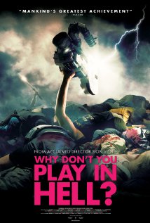 Why Don’t You Play in Hell? (2013)