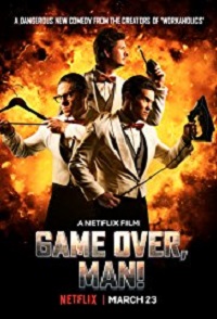 Game Over, Man! (2018)