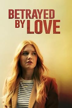 Betrayed by Love (2024)